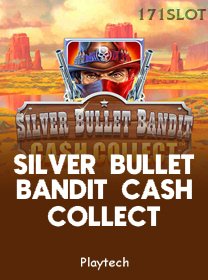 Silver Bullet Bandit Cash Collect